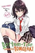 Bottom-Tier Character Tomozaki, Vol. 1 (Bottom-Tier Character Tomozaki Light Novel #1) by Yuki Yaku