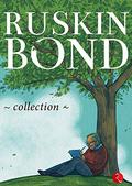 Ruskin Bond Collection by Ruskin Bond