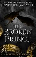 The Broken Prince (Dirty Blood #5) by Penelope Barsetti