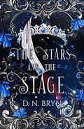 The Stars and the Stage by D.N. Bryn