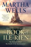 The Book of Ile-Rien: The Element of Fire & The Death of the Necromancer (Ile-Rien #1-2) by Martha Wells