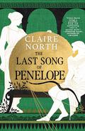 The Last Song of Penelope (The Songs of Penelope #3) by Claire North