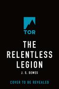 The Relentless Legion (The Divide #3) by J.S. Dewes