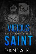 Vicious Saint by Danda K.