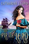 The Pirate Lord: High Seas Romance (My Guilty Pleasure #1) by Catherine Lloyd