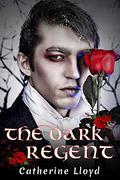 The Dark Regent: Victorian Age Romance (My Guilty Pleasure #2) by Catherine Lloyd