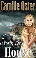 The North Sea House (Gothics #1) by Camille Oster