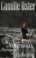 The Notorious Marquis of Wickerley by Camille Oster