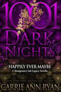 Happily Ever Maybe by Carrie Ann Ryan
