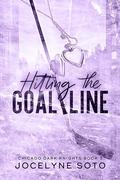 Hitting The Goal Line: A Hockey Romance by Jocelyne Soto