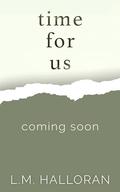 Time For Us by L.M. Halloran