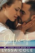 Delicate (Sierra Cove #6) by Lyssa Cole