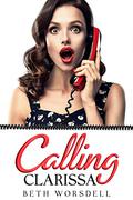 Calling Clarissa by Beth Worsdell