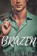 Brazen (Miami Lust #1) by C.M. Lally