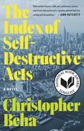 The Index of Self-Destructive Acts by Christopher R. Beha