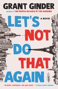 Let's Not Do That Again by Grant Ginder