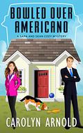 Bowled Over Americano (Sara and Sean Cozy Mystery #1) by Carolyn Arnold