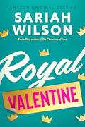 Royal Valentine (The Improbable Meet-Cute #6) by Sariah Wilson