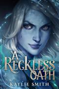 A Reckless Oath (Heartless Fates #2) by Kaylie Smith