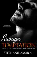 Savage Temptation : A Forced Proximity Italian Mafia Romance by Stephanie Amaral