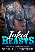 Inked Beasts: A Reverse Harem Romance by Stephanie Brother