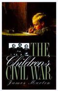 The Children's Civil War (Civil War America #1) by James Marten