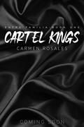 Cartel Kings by Carmen Rosales