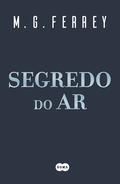 Segredo do ar by M.G. Ferrey