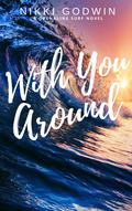 With You Around (Drenaline Surf #4) by Nikki Chartier