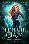 Midnight Claim (Wolves of Midnight #2) by Becky Moynihan