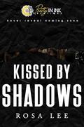 Kissed by Shadows by Rosa Lee