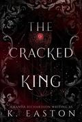 The Cracked King by K. Easton