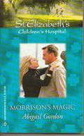 Morrison's Magic (St. Elizabeth's Children's Hospital #5) by Abigail Gordon