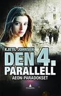 Aeon-paradokset (Den 4. Parallell #3) by Kjetil Johnsen