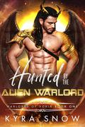 Hunted by the Alien Warlord (Warlords of Xoria #0.5) by Kyra Snow