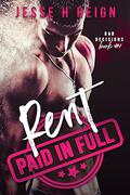 Rent: Paid in Full (Bad Decisions #1) by Jesse H. Reign