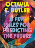 A Few Rules for Predicting the Future: An Essay by Octavia E. Butler