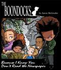 The Boondocks: Because I Know You Don't Read the Newspaper by Aaron McGruder