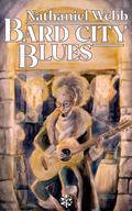 Bard City Blues by Nathaniel Webb