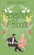 Persephone in Bloom (An Olympus Inc. Romance #1) by Kate Healey