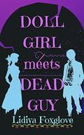 Doll Girl Meets Dead Guy: A Cozy Fantasy Romance by Lidiya Foxglove