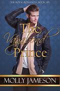 The Vagabond Prince (Royal Romances #6) by Molly Jameson