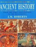 Ancient History : From the First Civilizations to the Renaissance by J.M. Roberts