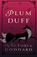 Plum Duff by Victoria Goddard