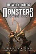 He Who Fights with Monsters 6: A LitRPG Adventure (He Who Fights with Monsters #6) by Shirtaloon