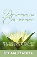 Devotional Collection: 80 Christian Devotions about God's Love and Acceptance (God's Love #1-2) by Mona Hanna
