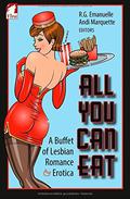 All You Can Eat: A Buffet of Lesbian Romance and Erotica by Andi Marquette