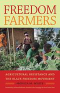 Freedom Farmers: Agricultural Resistance and the Black Freedom Movement (Justice, Power, and Politics #1) by Monica M. White