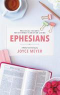 Ephesians: Biblical Commentary by Joyce Meyer