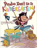 Pirates Don't Go to Kindergarten! by Lisa Robinson